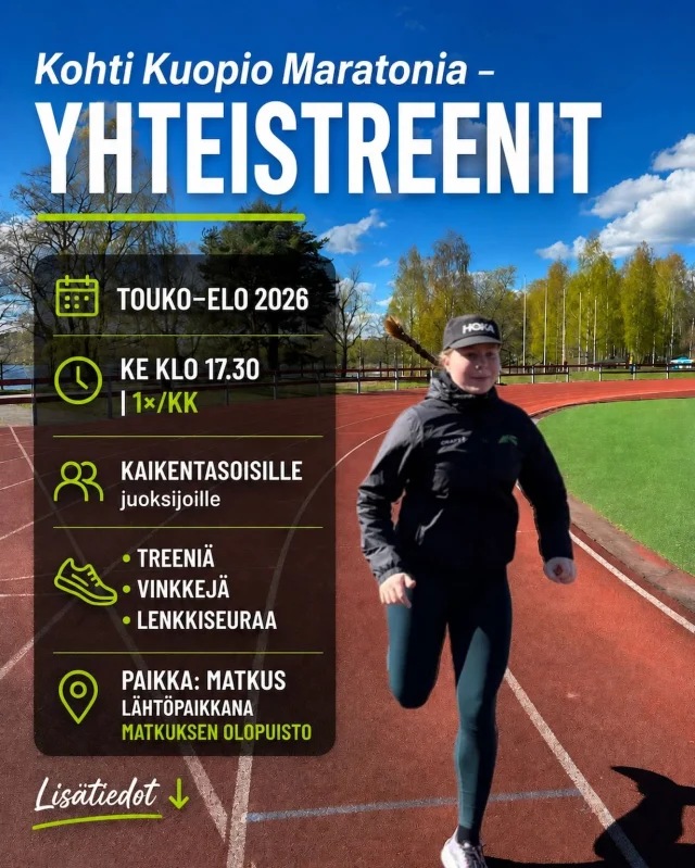 KOHTI KUOPIO MARATONIA - YHTEISTREENIT 🏃‍♀️

Haluaisitko treeniseuraa, kehittää juoksuasi tai tähtäätkö kesän Kuopio Maraton-tapahtumaan?

Tule mukaan maksuttomiin matalan kynnyksen yhteistreeneihin touko-elokuussa 💪

📅 Päivämäärät:

ke 27.5. klo 17.30-18.30 Juoksun perusteet & tekniikka
ke 24.6. klo 17.30-18.30 Vauhtikestävyysharjoitus
ke 22.7. klo 17.30-18.30 Juoksijan lihaskunto
ke 12.8. klo 17.30-18.30 Kisaan valmistava treeni

📍Lähtö: Matkuksen olopuisto

Treeneissä saat:
✔️ Juoksutekniikkavinkkejä
✔️ Ohjausta harjoitteluun
✔️ Vinkkejä juoksutapahtuman valmistautumiseen
✔️ Ennen kaikkea hyvää treeniseuraa

Voit tulla yksin tai kaverin kanssa - kaikentasoiset juoksijat ovat tervetulleita mukaan!

Yhteistreeneihin ei tarvitse ilmoittautua.